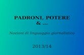 PADRONI, POTERE & … Nozioni di linguaggio giornalistico 2013/14
