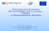 Podsumowanie Programu  IW INTERREG III A Czechy –Polska  w Województwie Śląskim