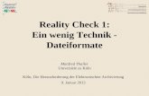 Reality Check 1: Ein wenig Technik - Dateiformate Manfred Thaller Universität zu Köln