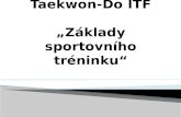 Taekwon -Do ITF „ Základy sportovního tréninku“