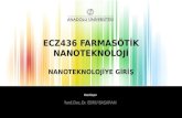 ECZ436 FARMASÖTİK NANOTEKNOLOJİ NANOTEKNOLOJİYE  GİRİŞ