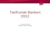 Tarifrunde Banken 2012 Dr. Dierk Hirschel Verdi-Bundesverwaltung