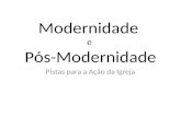 Modernidade  e  Pós-Modernidade