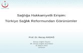 Sağlığa Hakkaniyetli Erişim: Türkiye Sağlık Reformundan Görünümler  Prof . Dr. Recep  AKDAĞ