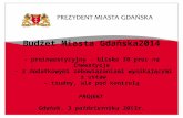 Budżet Miasta  Gdańska20 1 4 - proinwestycyjny – blisko 30 proc na inwestycje