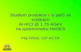 Studium p rodukce  e + e - p árů ve srážkách Ar+KCl  @ 1.75 AGeV na spektrometru HADES