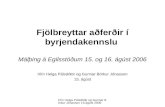 Fjölbreyttar aðferðir í byrjendakennslu Málþing á Egilsstöðum 15. og 16. ágúst 2006