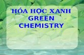 HÓA HỌC XANH GREEN CHEMISTRY