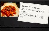 How to make  korean  spicy rice cake ( Ddeokbokki :  떡볶이 )