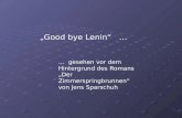 „Good bye Lenin“   …