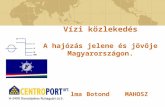 Vízi közlekedés A hajózás jelene és jövője Magyarországon.