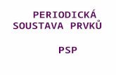 PERIODICKÁ SOUSTAVA PRVKŮ       PSP