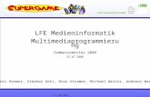 LFE Medieninformatik Multimediaprogrammierung Sommersemester 2006 25.07.2006