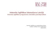 Interešu izglītības īstenošana Latvijā Interešu izglītības programmu izstrādes pamatprasības