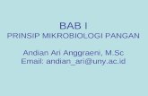 BAB I PRINSIP MIKROBIOLOGI PANGAN Andian Ari Anggraeni, M.Sc Email: andian_ari@uny.ac.id