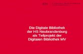 Die Digitale Bibliothek der HS Neubrandenburg als Teilprojekt der Digitalen Bibliothek MV