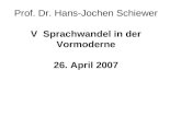 Prof. Dr. Hans-Jochen Schiewer V  Sprachwandel in der Vormoderne 26. April 2007