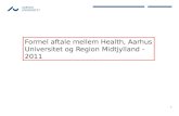 Formel aftale mellem Health, Aarhus Universitet  og  Region Midtjylland  - 2011