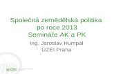 Společná zemědělská politika  po roce 2013 Semináře AK a PK
