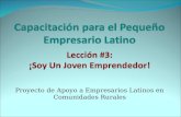 Capacitación para el Pequeño Empresario Latino Lección #3:  ¡ Soy Un Joven Emprendedor!