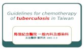 Guidelines for chemotherapy of  tuberculosis  in Taiwan