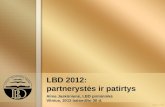 LBD  2012 :  partneryst ės ir patirtys