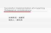 Successful implementation of e-Learning Pedagogical considerations