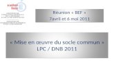 « Mise en œuvre du socle commun » LPC /  DNB  2011
