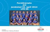 Foreldremøte  J12 Jorekstad 22. april 2014  LFH 09