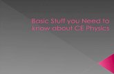 Basic Stuff you Need to know about CE Physics