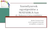 Személynevek egységesítése a MATARKA-ban dr. Bakonyi Géza emlékére