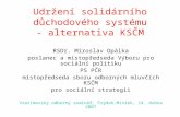 Udržení solidárního důchodového systému - alternativa KSČM