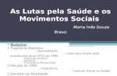 As Lutas pela Saúde e os Movimentos Sociais  Maria Inês Souza Bravo