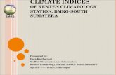 Climate indices  of  kenten  climatology station,  bmkg -south  sumatera