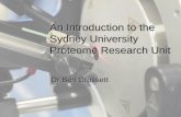 An Introduction to the  Sydney University  Proteome Research Unit