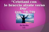 “Cristiani con  le braccia alzate verso Dio”   ( nn . 78-79)