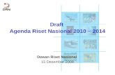 Draft  Agenda Riset Nasional 2010 – 2014 Dewan Riset Nasional  1 5  Desember 2009