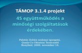 TÁMOP 3.1.4 projekt  4S együttműködés a minőségi szolgáltatások érdekében.