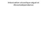 Intoxication alcoolique aigu ë  et  Alcoolodépendance