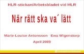 HLR-stickan/Arbetsbladet vid HLR Marie-Louise Antonsson   Ewa Wigenstorp April 2009