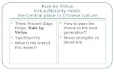 Rule by Virtue Virtue/Morality Holds  the Central place in Chinese culture