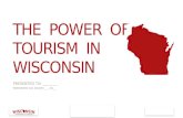 THE  POWER  OF TOURISM  IN WISCONSIN