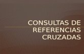 CONSULTAS DE REFERENCIAS CRUZADAS