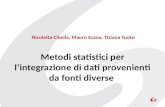 Metodi statistici per l’integrazione di dati provenienti da fonti diverse
