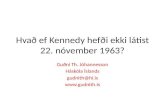 Hvað ef Kennedy hefði ekki látist 22. nóvember 1963?