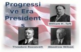 Progressive Era  Presidents
