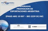 PROGRAMA  PROMOCION DE  EXPORTACIONES ARGENTINA (PNUD ARG 10 007 – BID 2239 OC/AR )