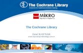 The Cochrane Library Emel KAYNAK emel.kaynak@mikrobilgi.tr