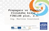 Propagace ve firmách  Zlínského  kraje –  FINCLUB plus, a.s.