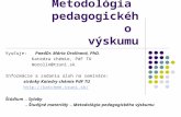 Metodológia  pedagogického  výskumu